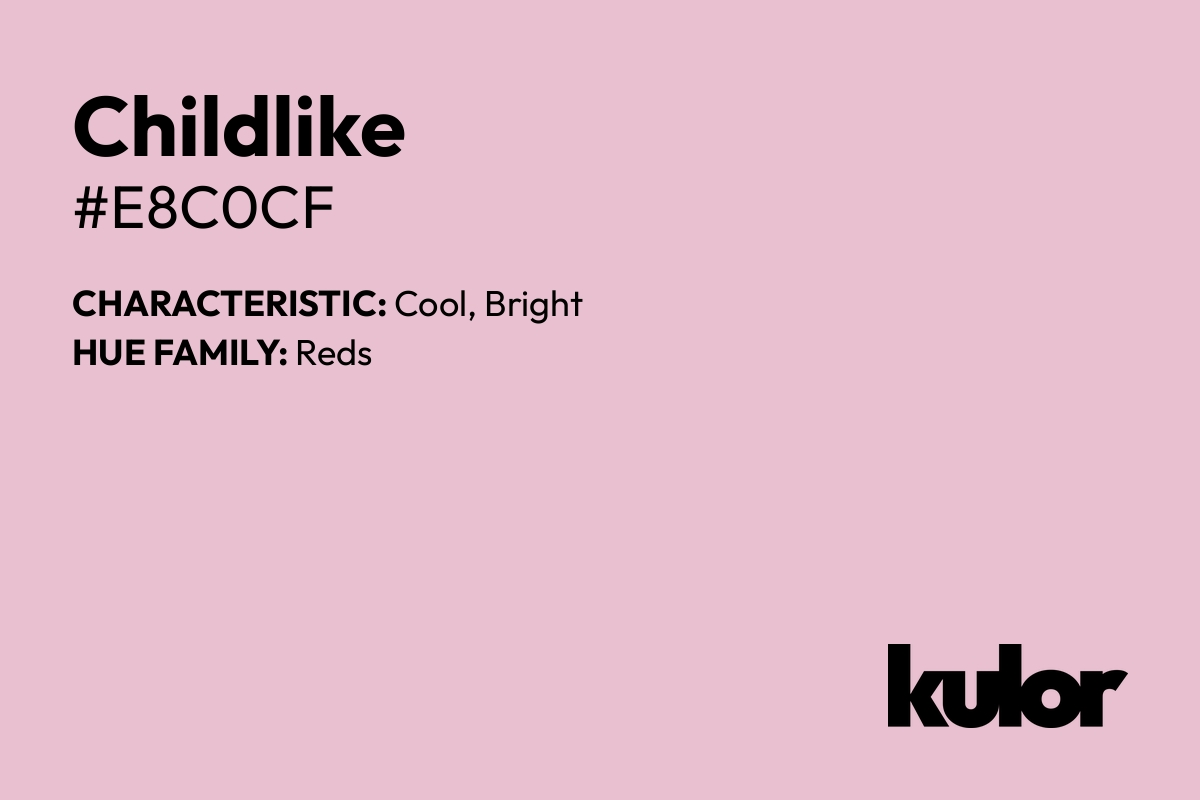 Childlike is a color with a HTML hex code of #e8c0cf.