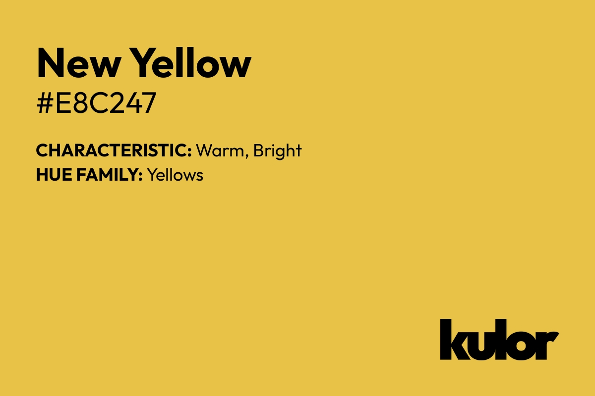 New Yellow is a color with a HTML hex code of #e8c247.