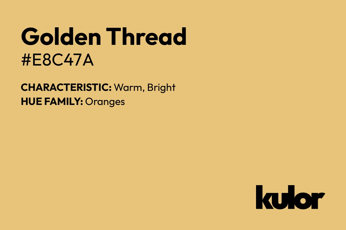 Golden Thread is a color with a HTML hex code of #e8c47a.