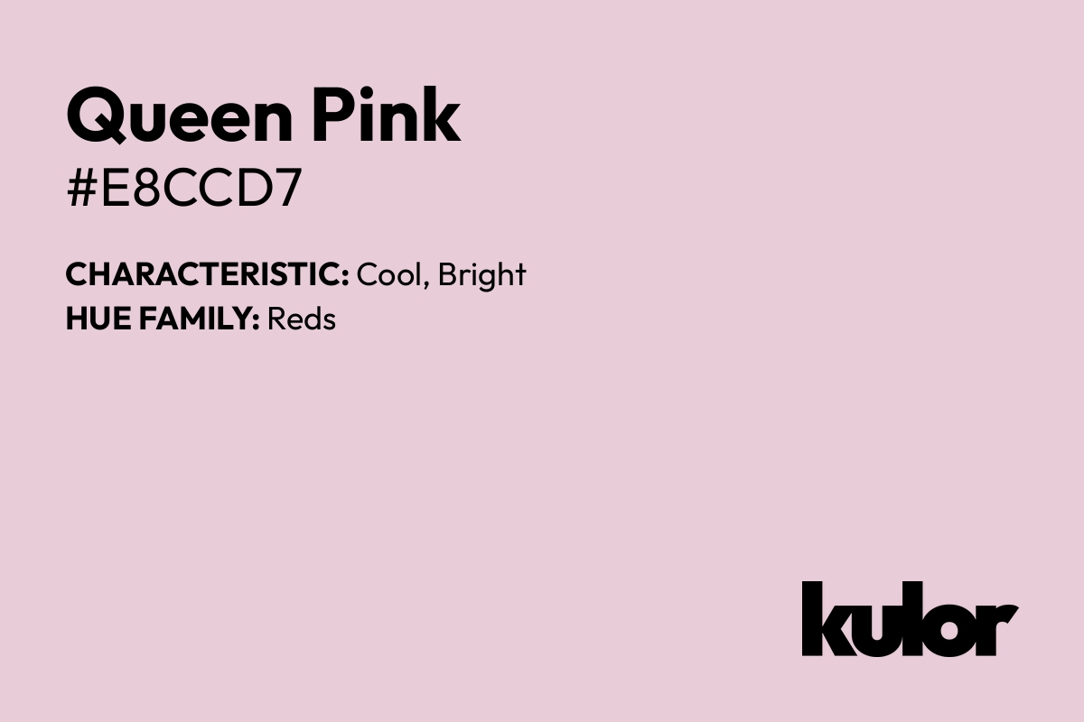 Queen Pink is a color with a HTML hex code of #e8ccd7.