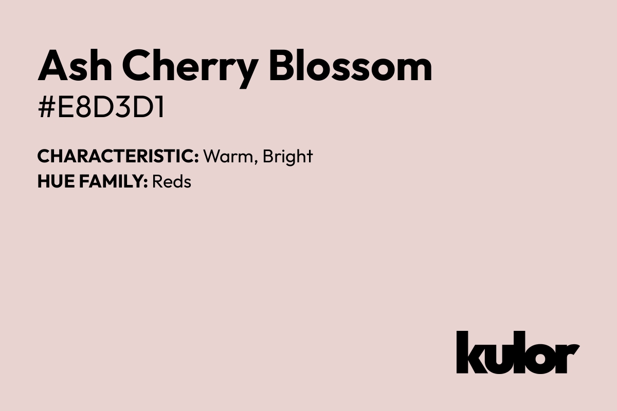 Ash Cherry Blossom is a color with a HTML hex code of #e8d3d1.