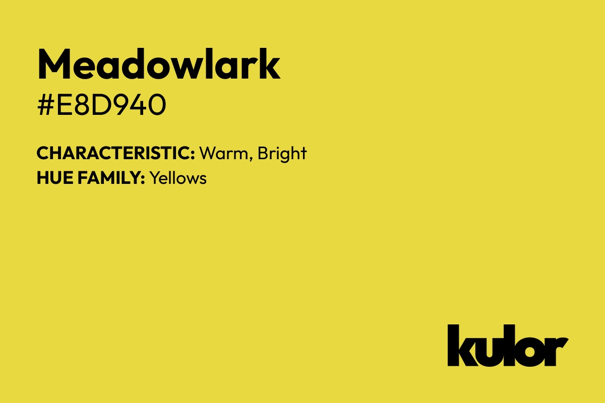 Meadowlark is a color with a HTML hex code of #e8d940.