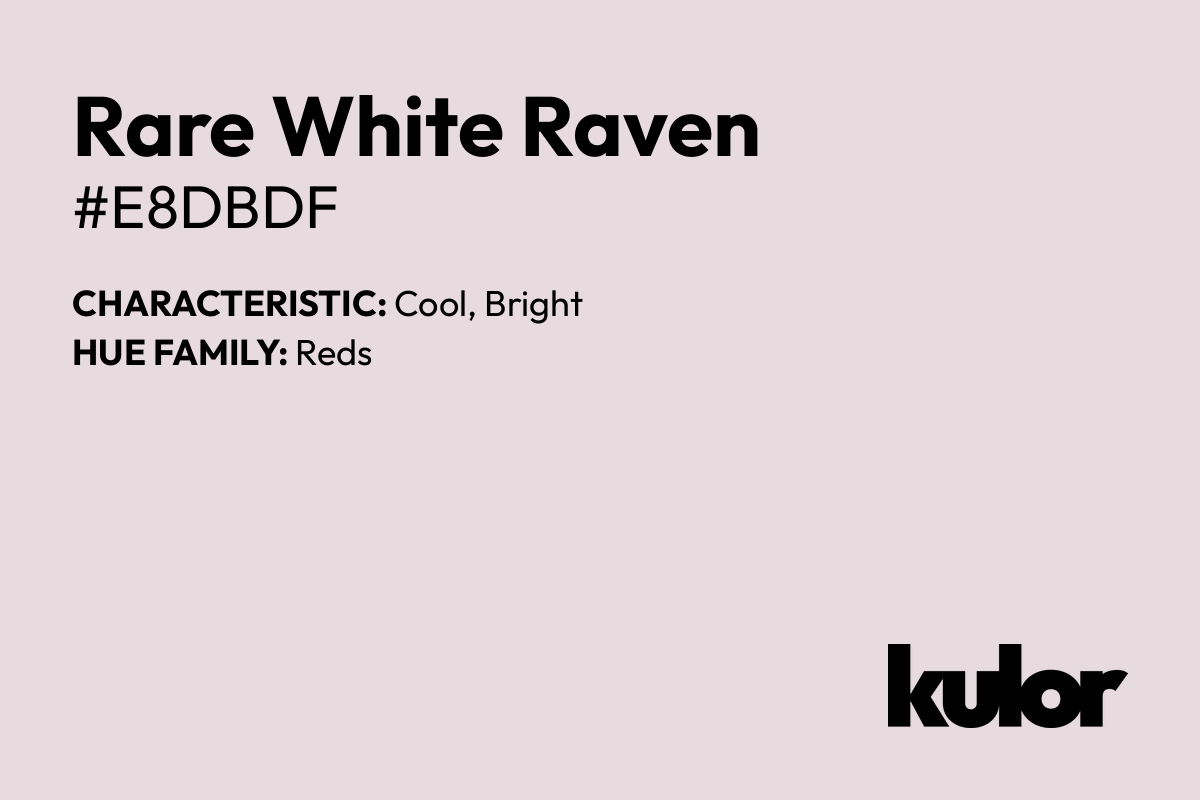 Rare White Raven is a color with a HTML hex code of #e8dbdf.