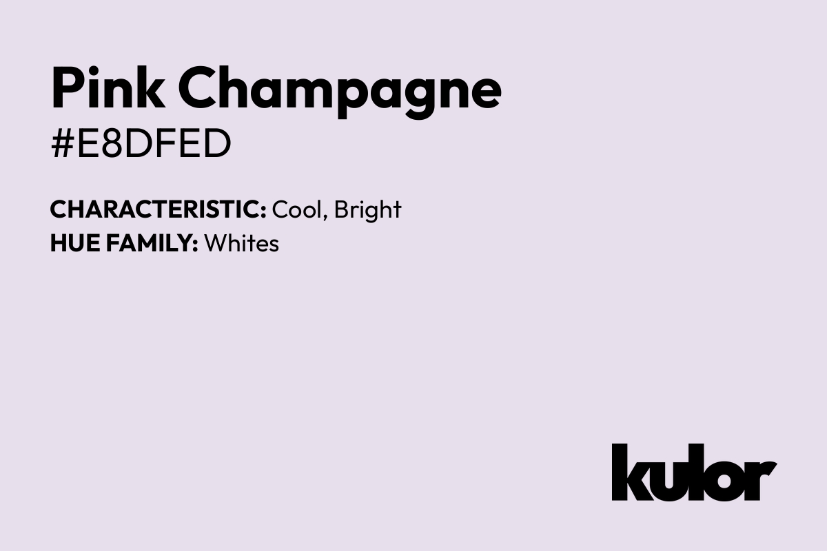 Pink Champagne is a color with a HTML hex code of #e8dfed.