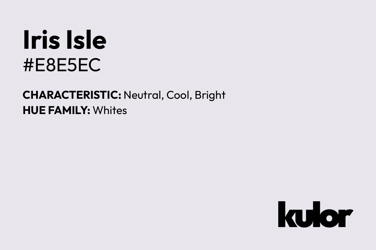 Iris Isle is a color with a HTML hex code of #e8e5ec.