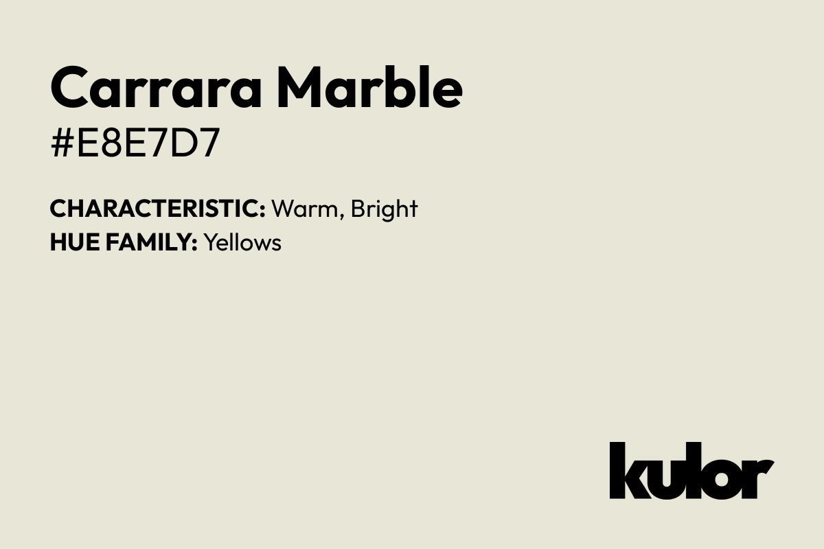 Carrara Marble is a color with a HTML hex code of #e8e7d7.