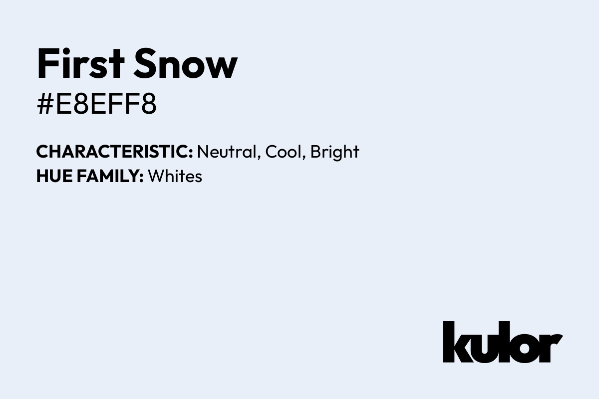 First Snow is a color with a HTML hex code of #e8eff8.