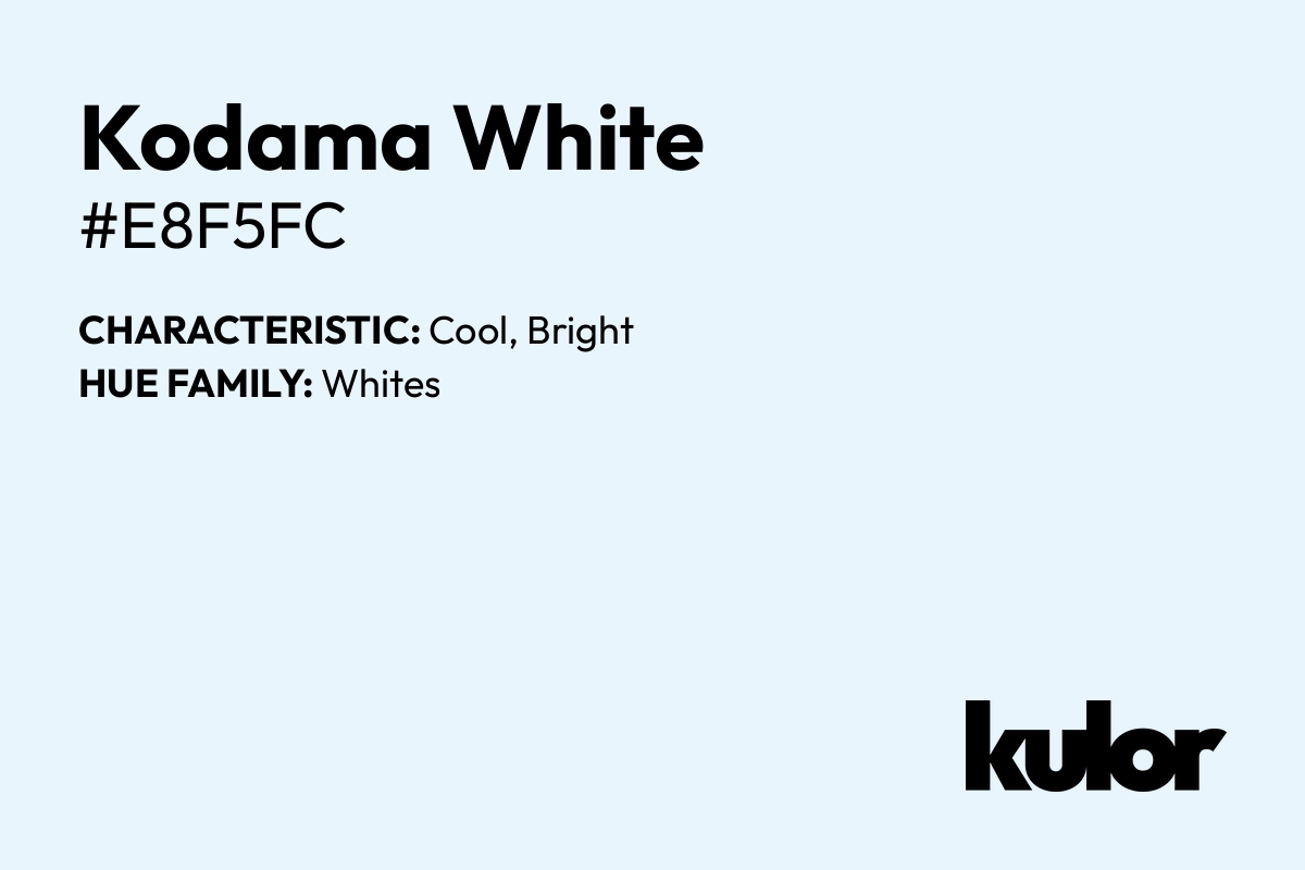 Kodama White is a color with a HTML hex code of #e8f5fc.