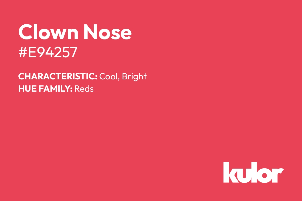 Clown Nose is a color with a HTML hex code of #e94257.