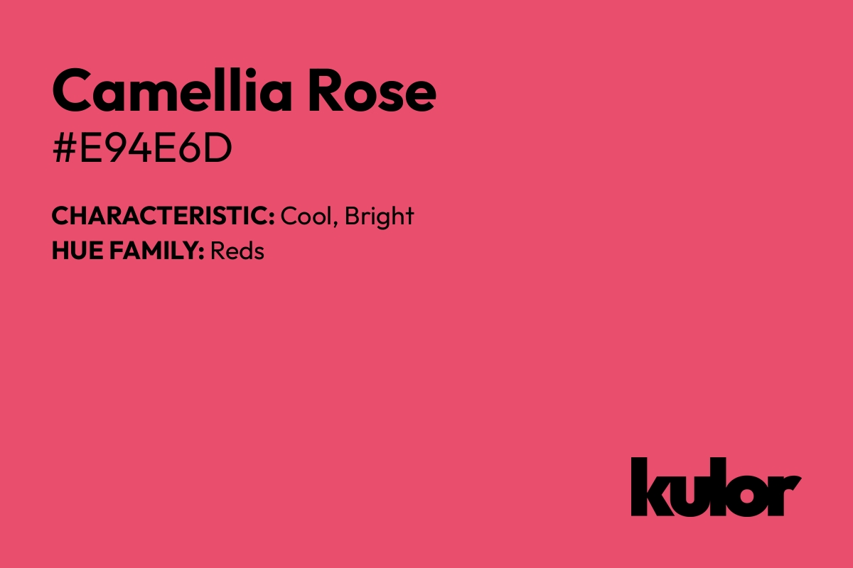 Camellia Rose is a color with a HTML hex code of #e94e6d.