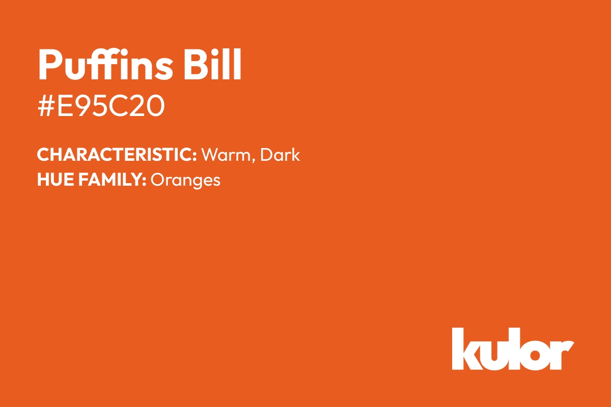 Puffins Bill is a color with a HTML hex code of #e95c20.