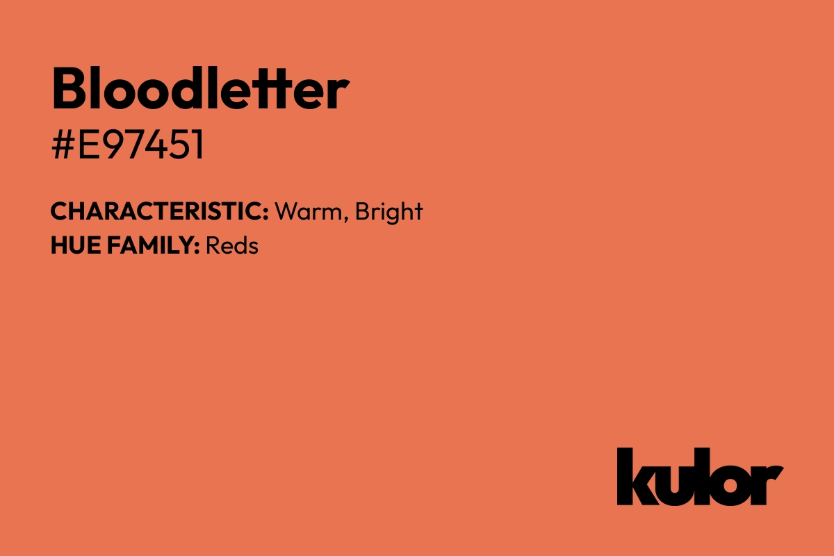 Bloodletter is a color with a HTML hex code of #e97451.