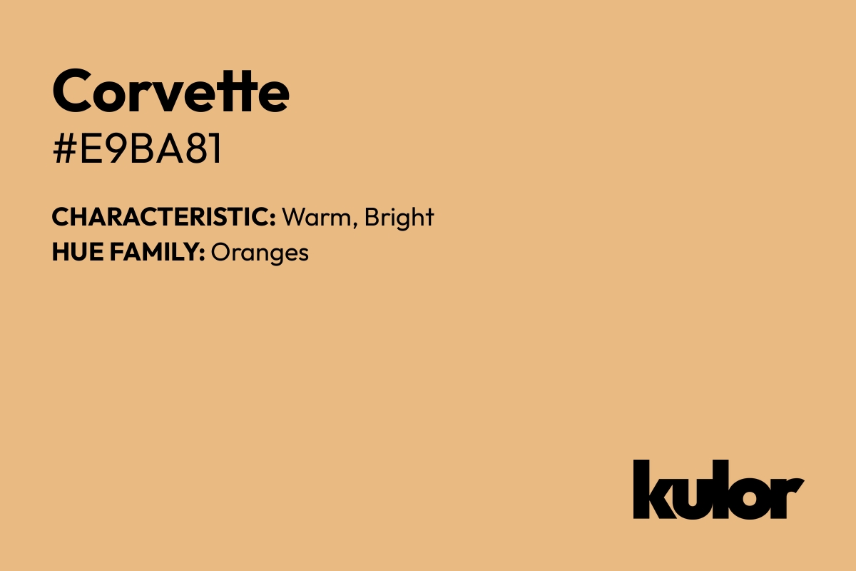 Corvette is a color with a HTML hex code of #e9ba81.