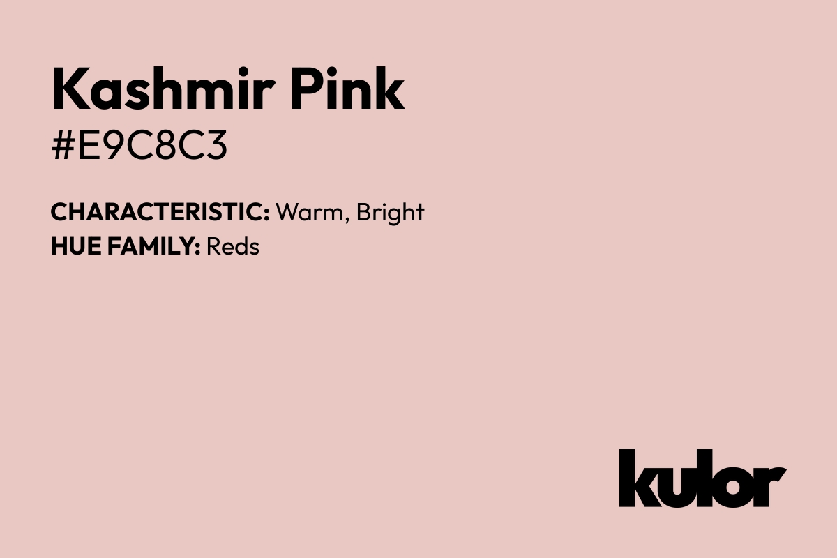 Kashmir Pink is a color with a HTML hex code of #e9c8c3.