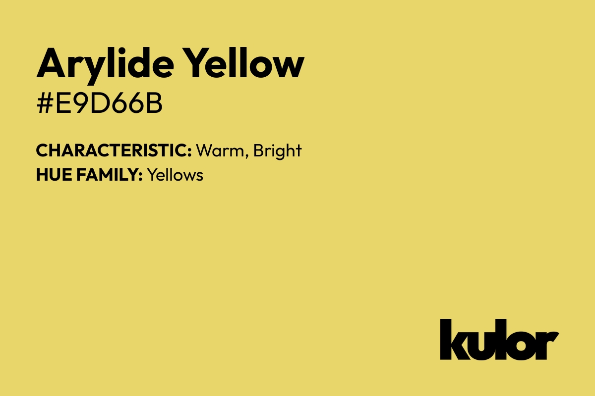 Arylide Yellow is a color with a HTML hex code of #e9d66b.