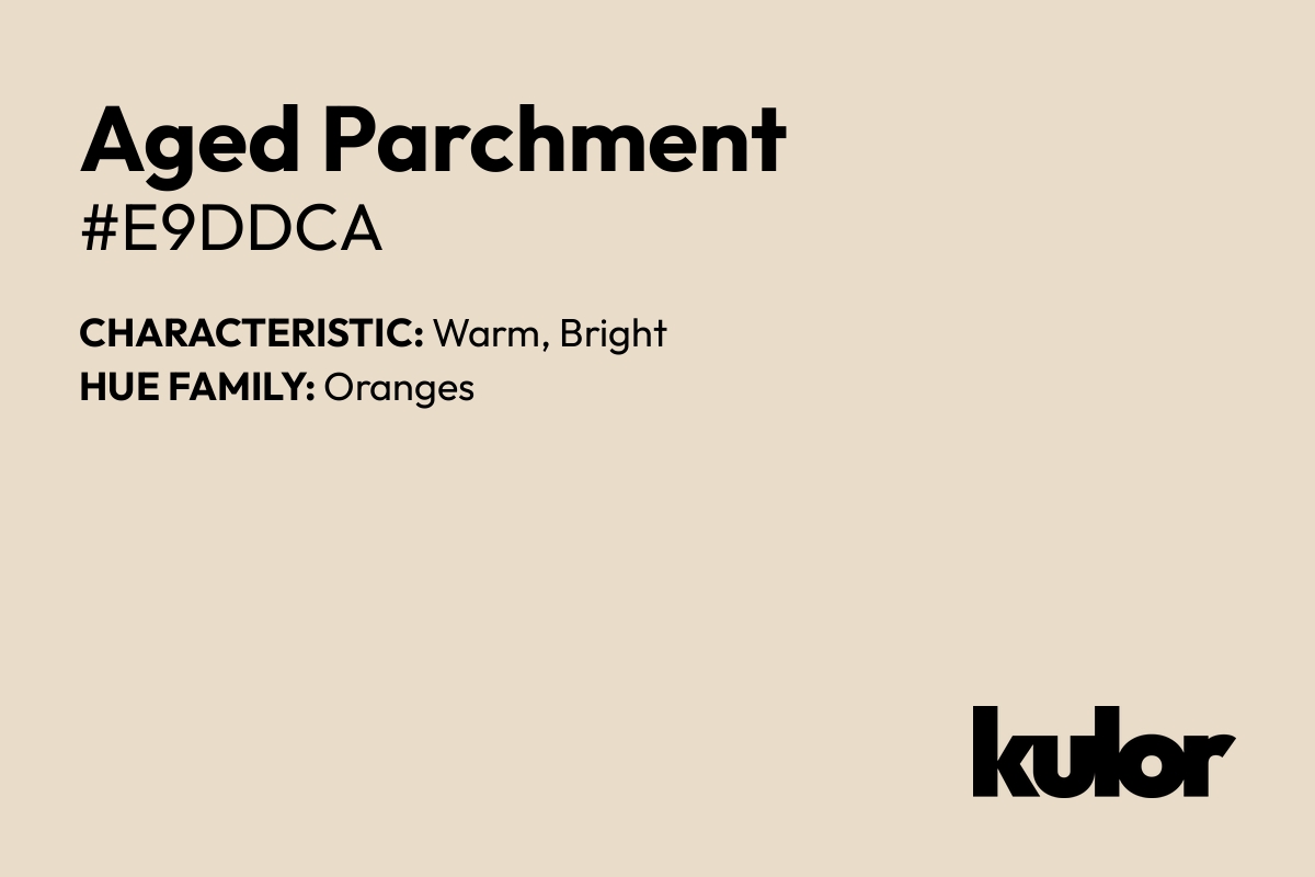 Aged Parchment is a color with a HTML hex code of #e9ddca.