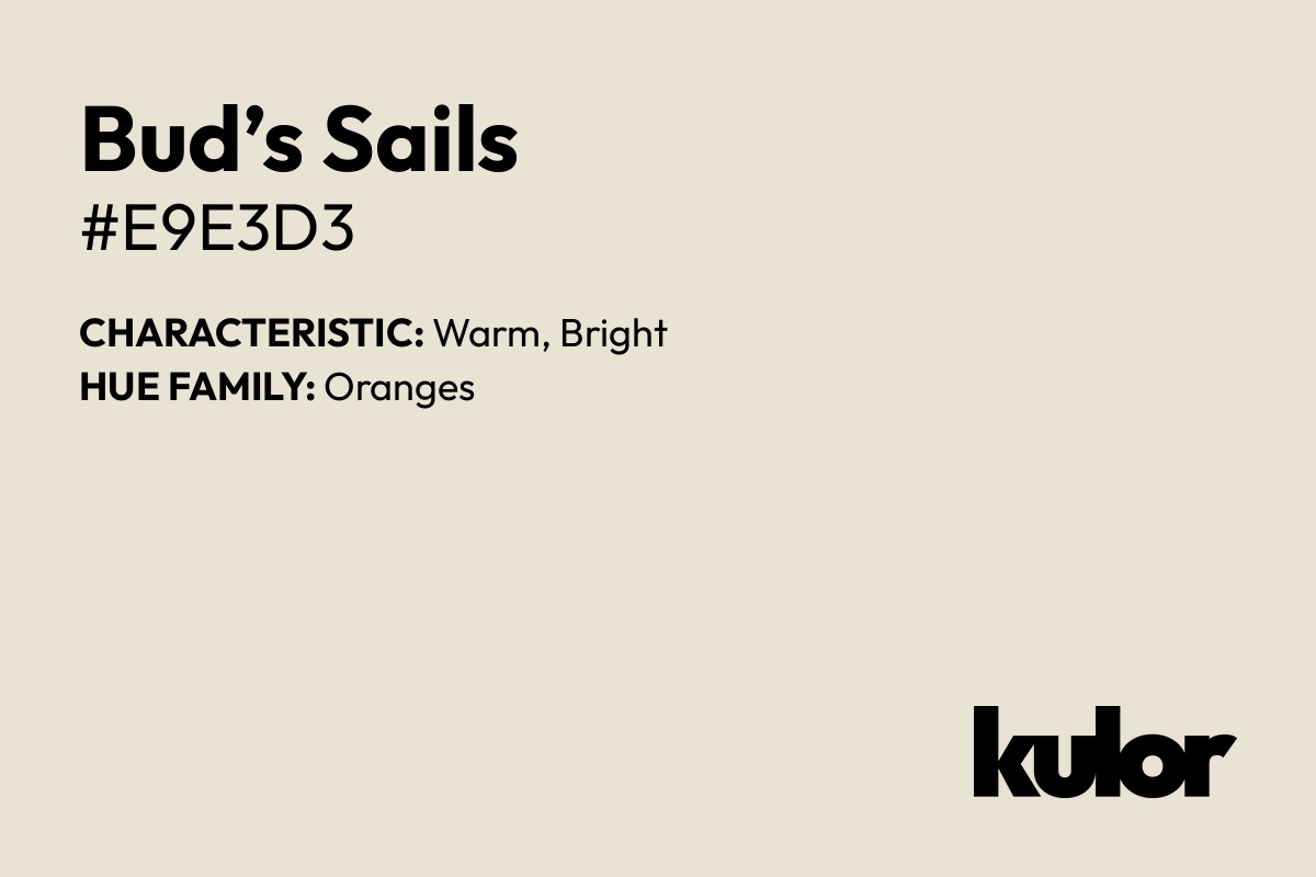 Bud’s Sails is a color with a HTML hex code of #e9e3d3.