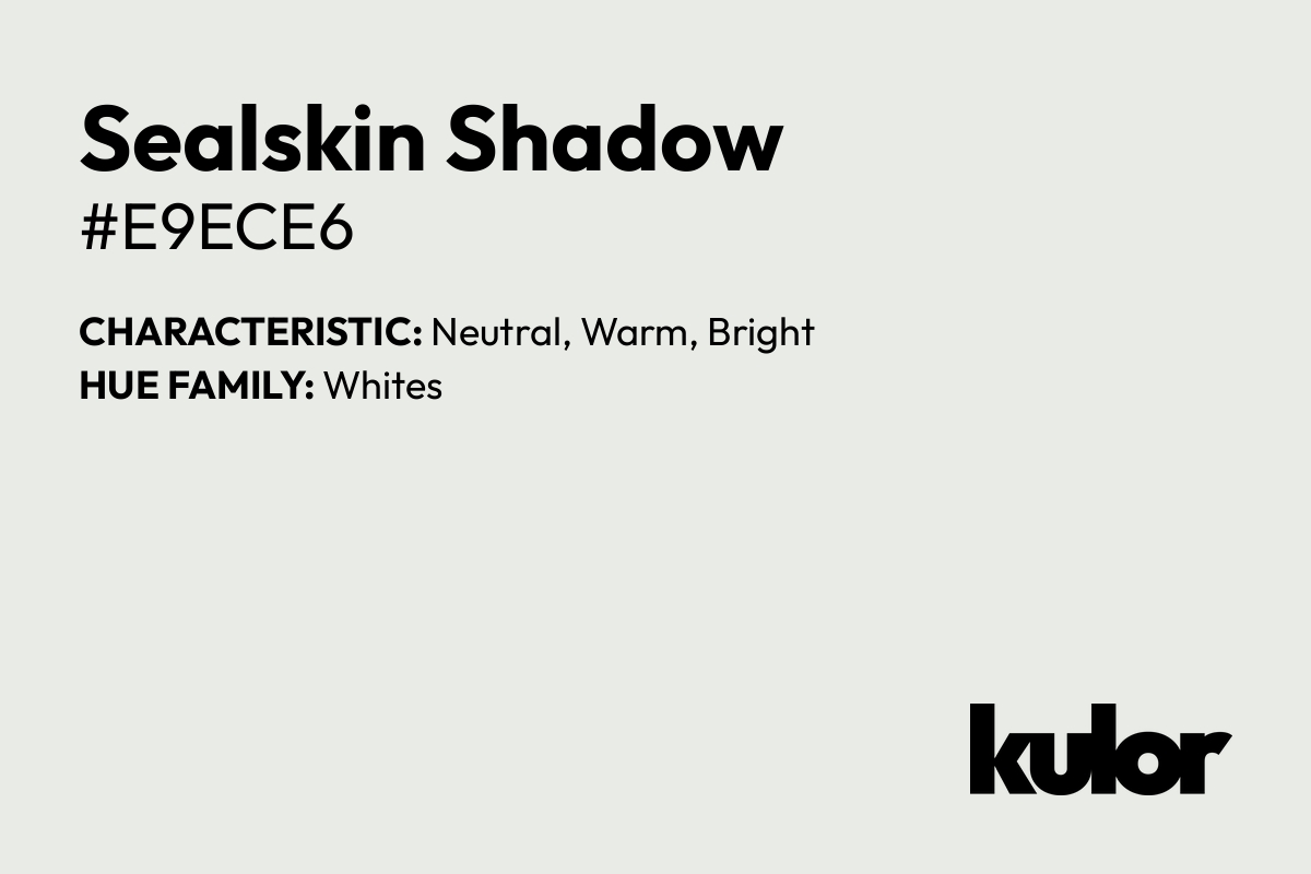 Sealskin Shadow is a color with a HTML hex code of #e9ece6.