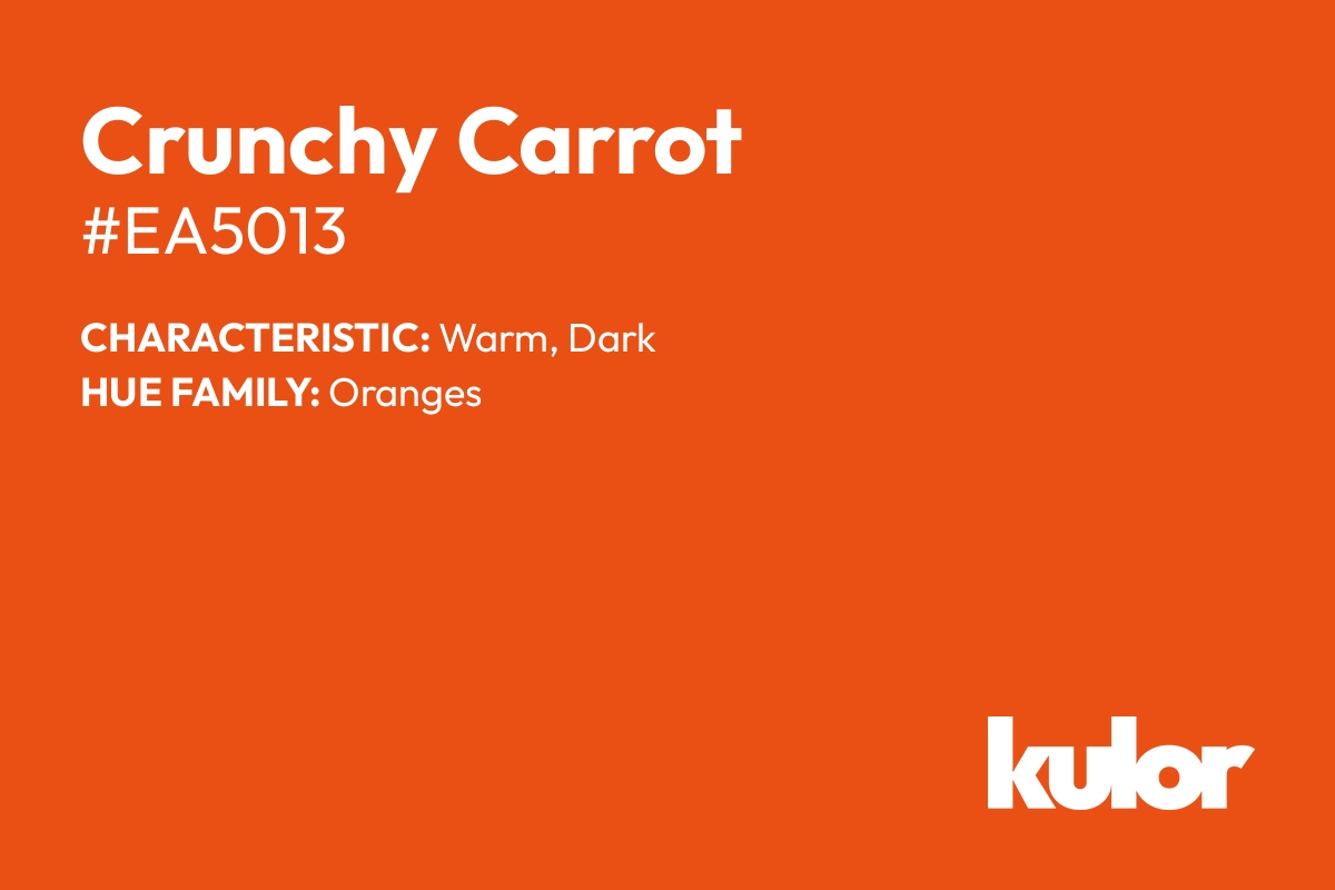 Crunchy Carrot is a color with a HTML hex code of #ea5013.