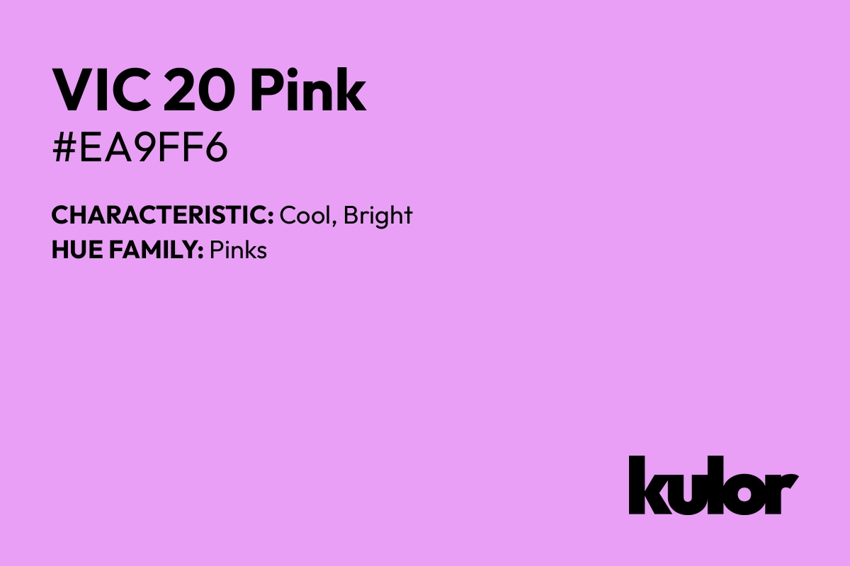 VIC 20 Pink is a color with a HTML hex code of #ea9ff6.