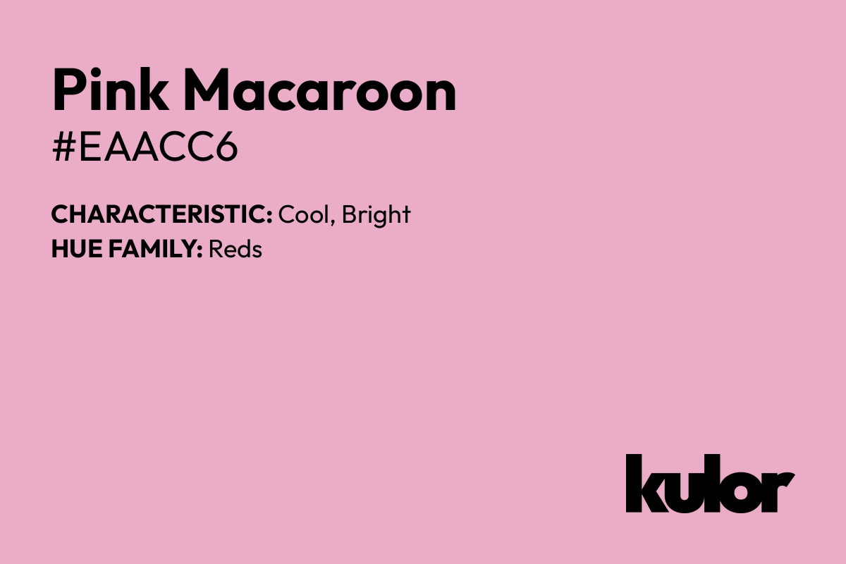 Pink Macaroon is a color with a HTML hex code of #eaacc6.