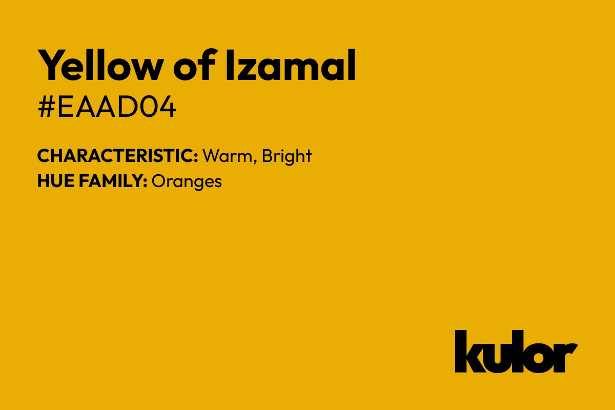 Yellow of Izamal is a color with a HTML hex code of #eaad04.