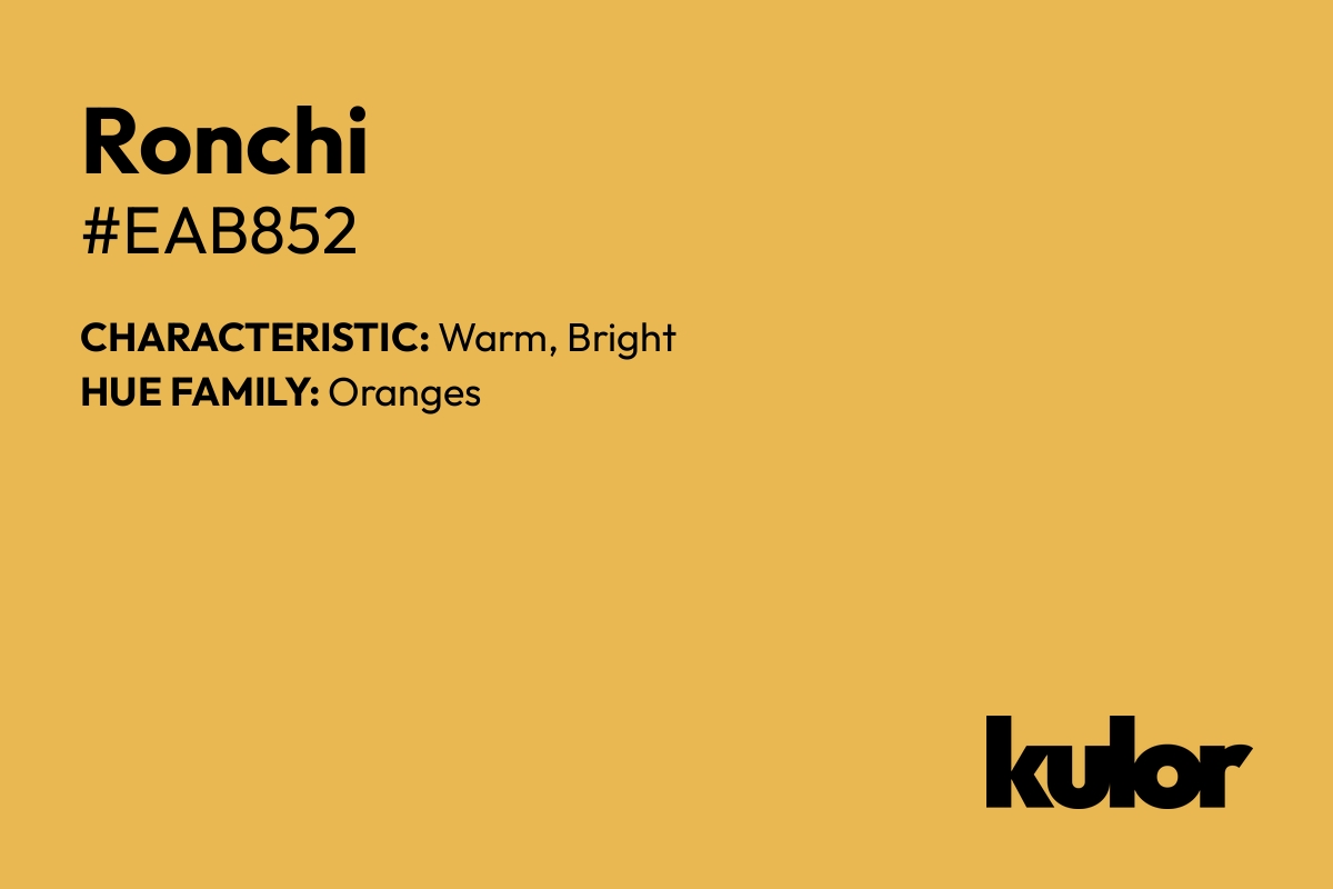 Ronchi is a color with a HTML hex code of #eab852.