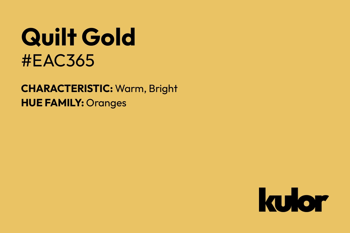 Quilt Gold is a color with a HTML hex code of #eac365.