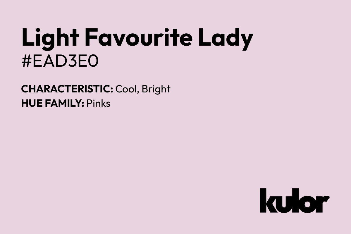 Light Favourite Lady is a color with a HTML hex code of #ead3e0.