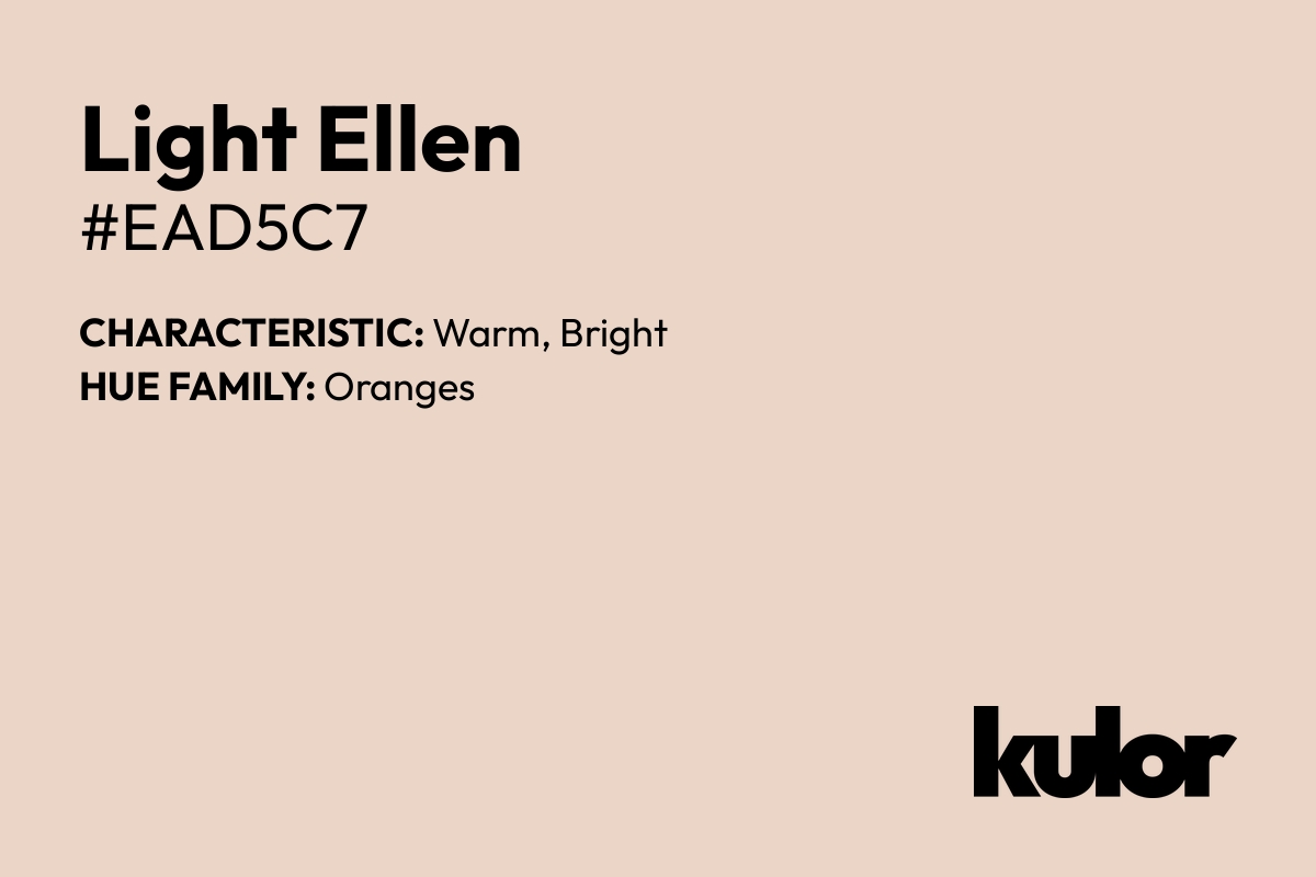 Light Ellen is a color with a HTML hex code of #ead5c7.