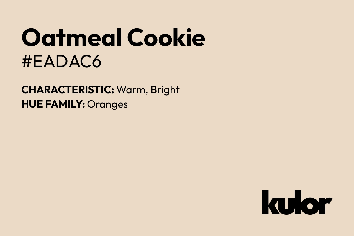 Oatmeal Cookie is a color with a HTML hex code of #eadac6.