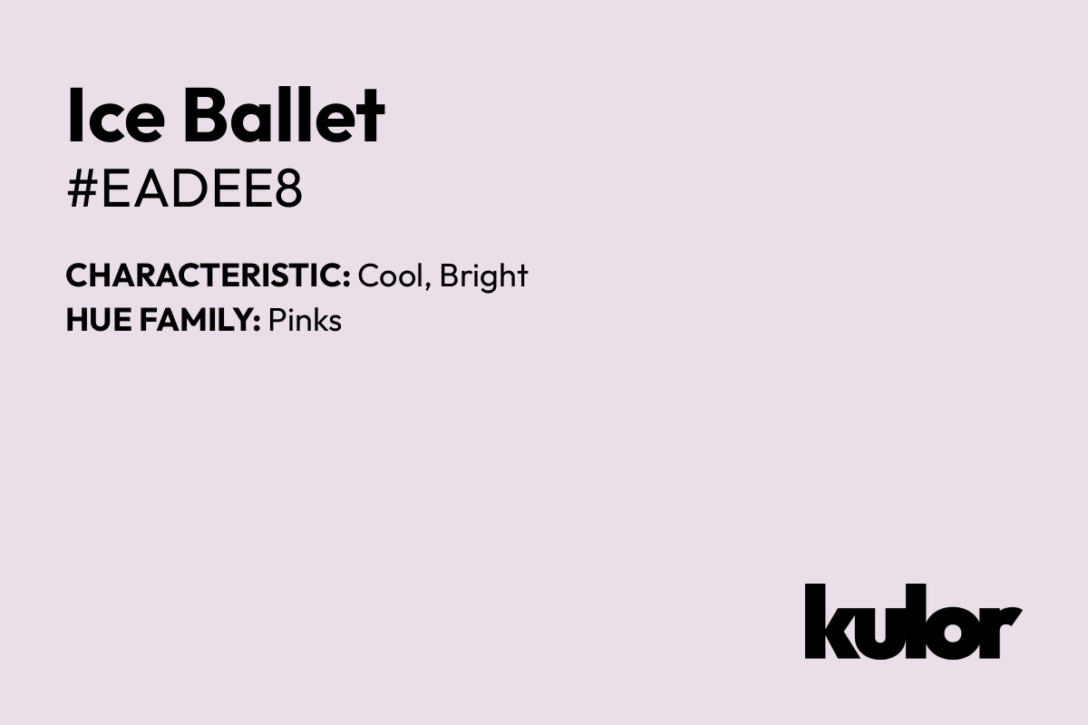 Ice Ballet is a color with a HTML hex code of #eadee8.