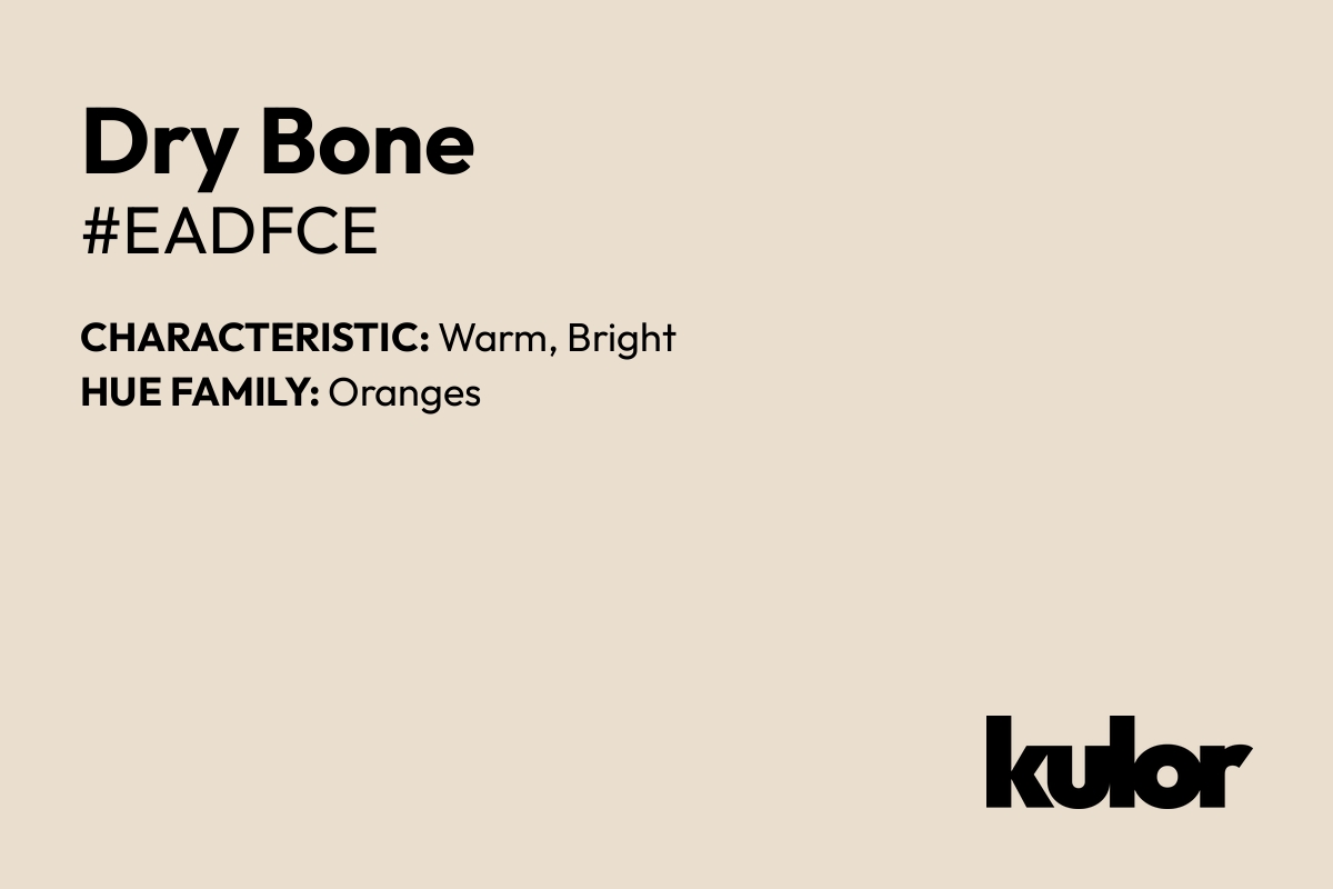 Dry Bone is a color with a HTML hex code of #eadfce.