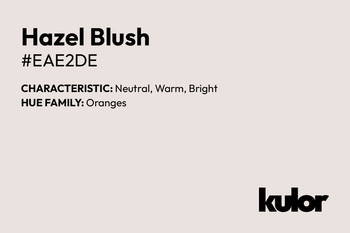 Hazel Blush is a color with a HTML hex code of #eae2de.