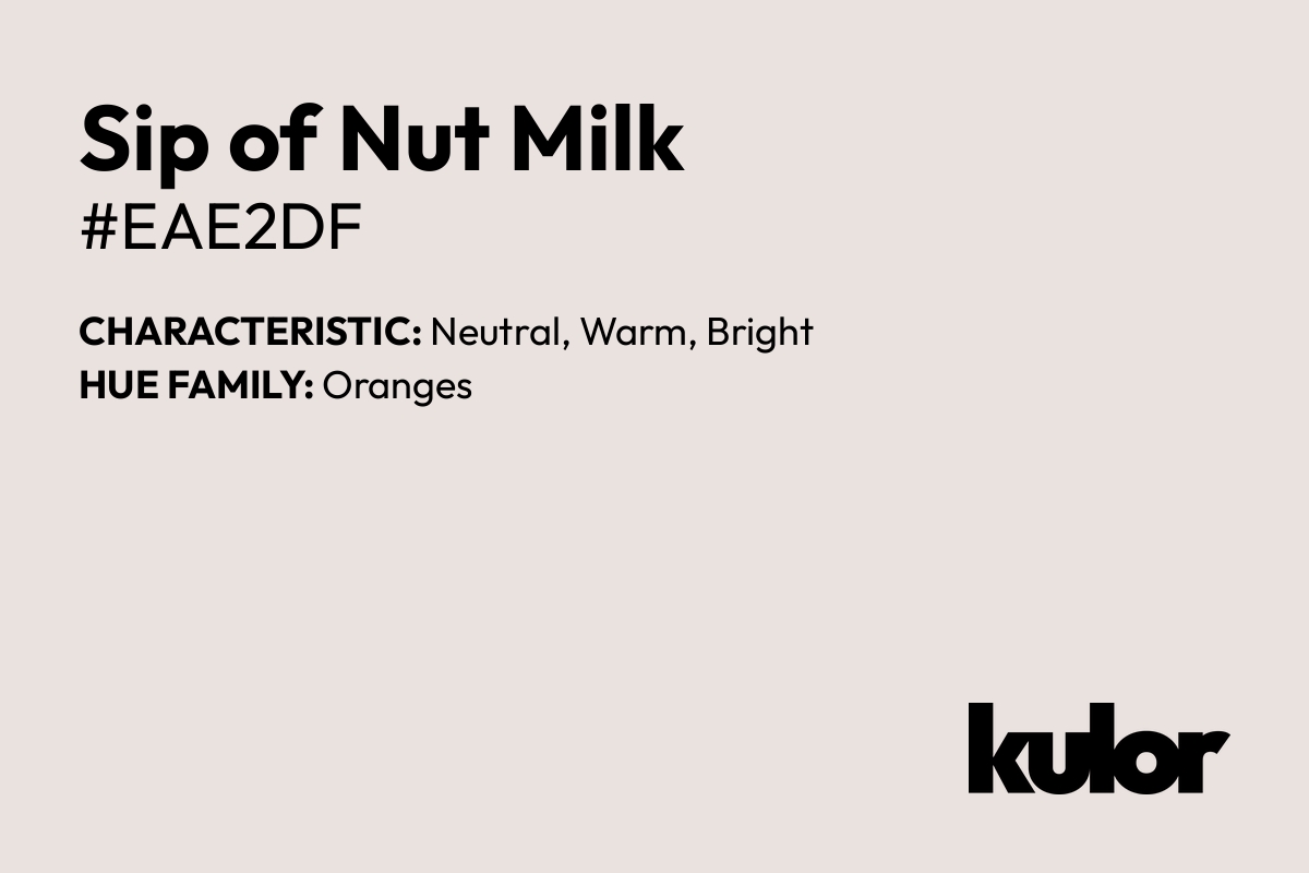 Sip of Nut Milk is a color with a HTML hex code of #eae2df.