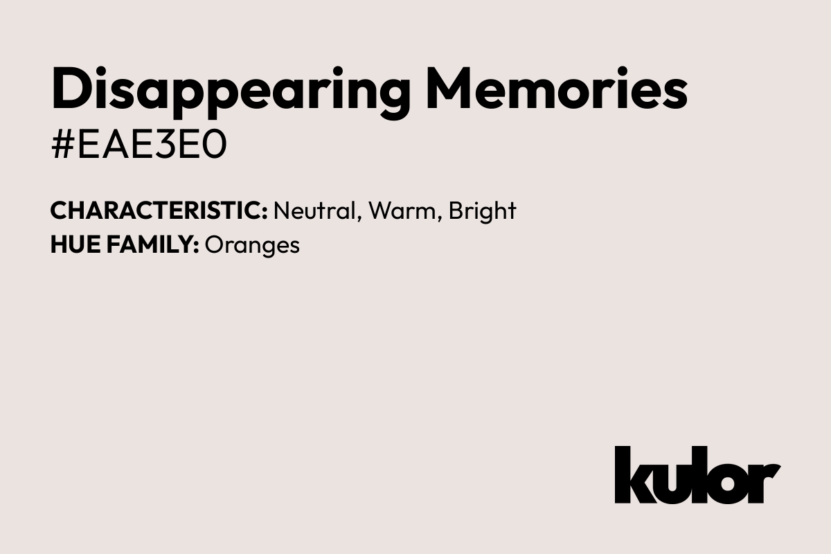 Disappearing Memories is a color with a HTML hex code of #eae3e0.