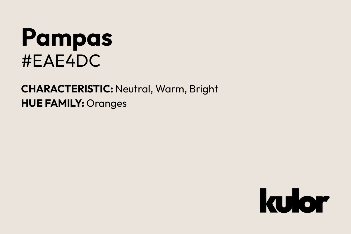 Pampas is a color with a HTML hex code of #eae4dc.