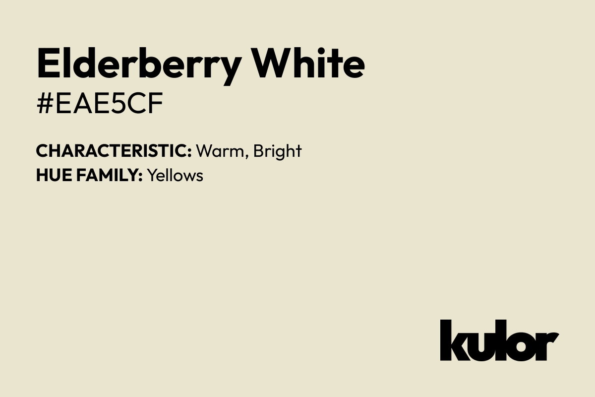 Elderberry White is a color with a HTML hex code of #eae5cf.