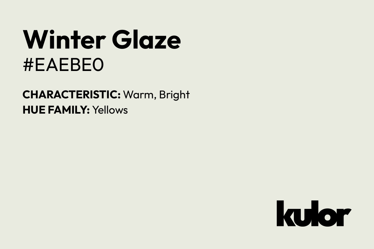 Winter Glaze is a color with a HTML hex code of #eaebe0.