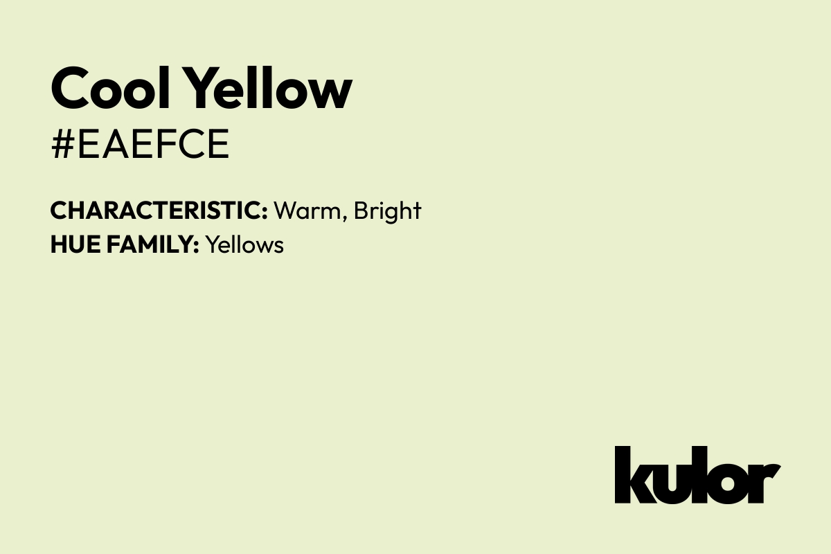 Cool Yellow is a color with a HTML hex code of #eaefce.