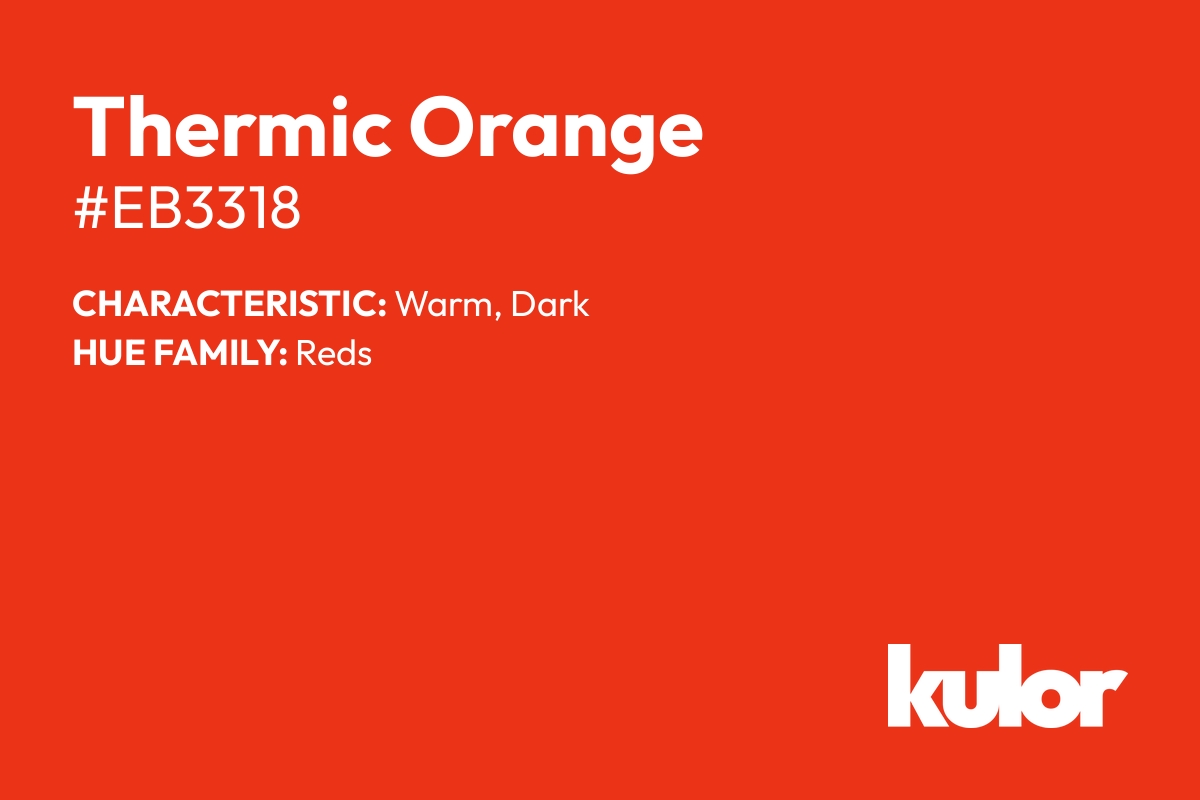 Thermic Orange is a color with a HTML hex code of #eb3318.