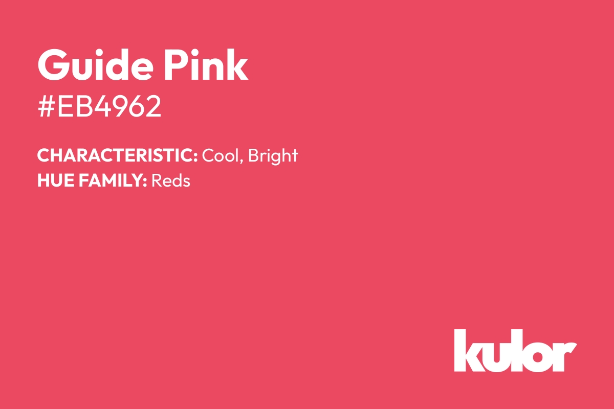 Guide Pink is a color with a HTML hex code of #eb4962.