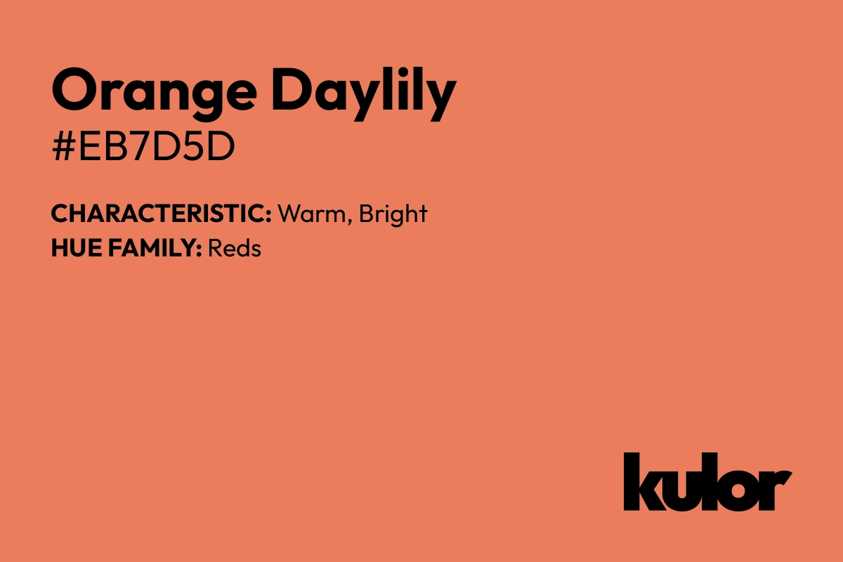 Orange Daylily is a color with a HTML hex code of #eb7d5d.