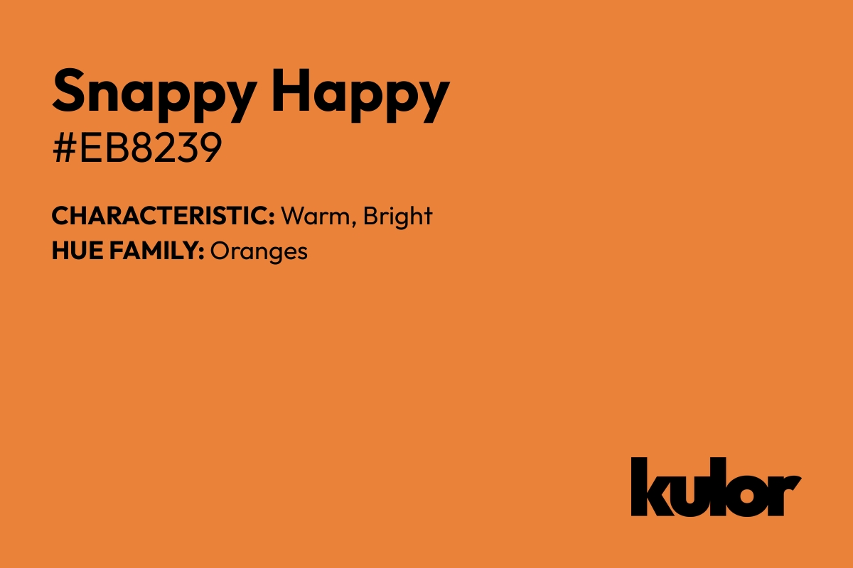 Snappy Happy is a color with a HTML hex code of #eb8239.