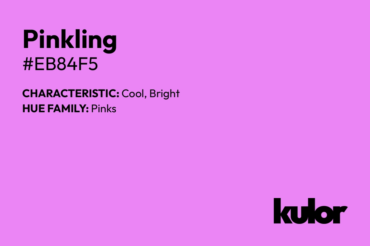 Pinkling is a color with a HTML hex code of #eb84f5.