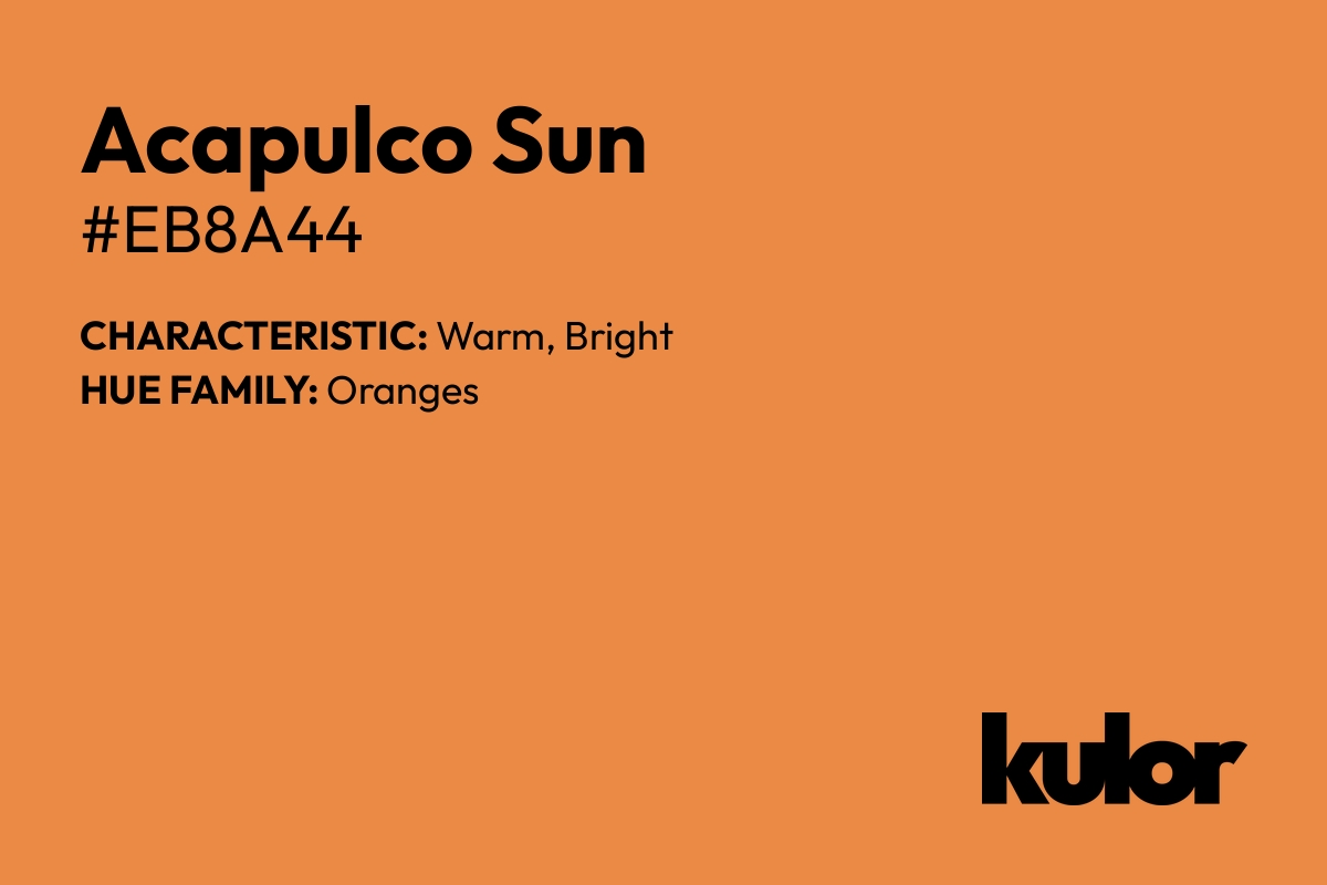 Acapulco Sun is a color with a HTML hex code of #eb8a44.