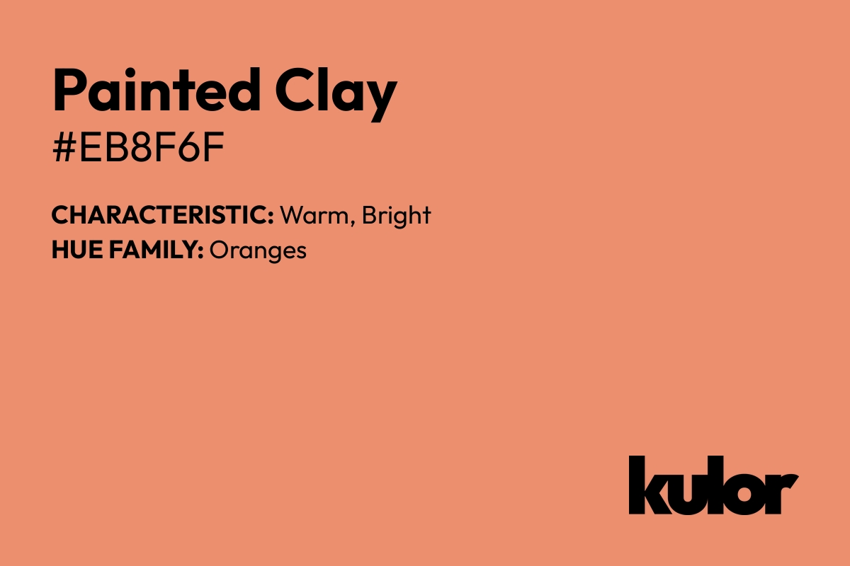 Painted Clay is a color with a HTML hex code of #eb8f6f.