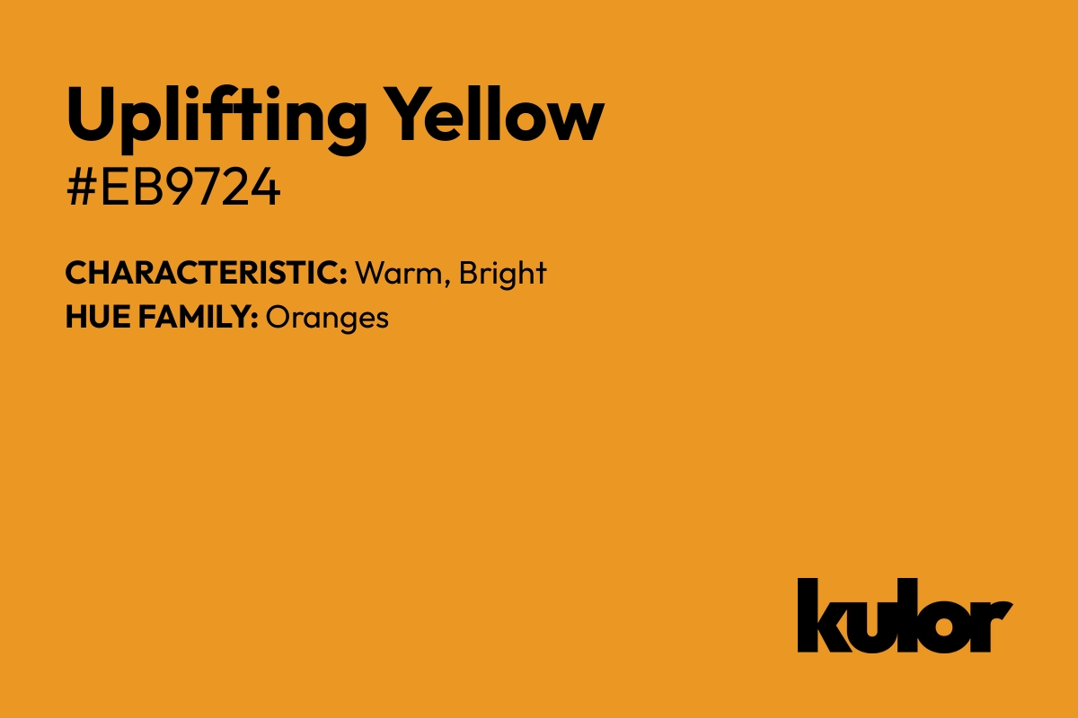 Uplifting Yellow is a color with a HTML hex code of #eb9724.