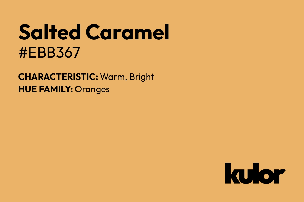 Salted Caramel is a color with a HTML hex code of #ebb367.