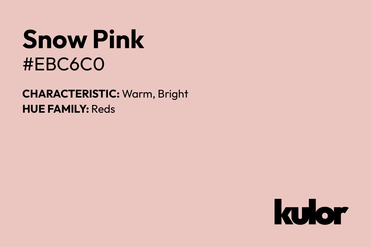 Snow Pink is a color with a HTML hex code of #ebc6c0.